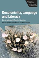 Decoloniality, Language and Literacy: Conversations with Teacher Educators