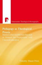Pedagogy as Theological Praxis