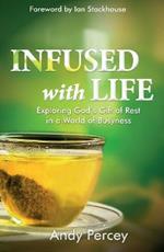 Infused with Life