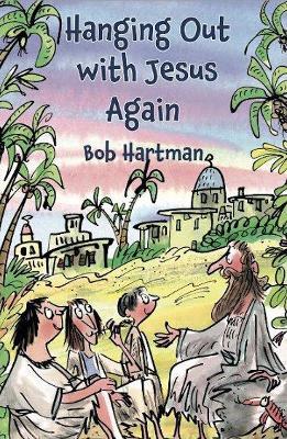 Hanging Out with Jesus Again - Bob Hartman - cover