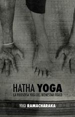 Hatha Yoga: la Filosofia Yogi del Bienestar Fisico