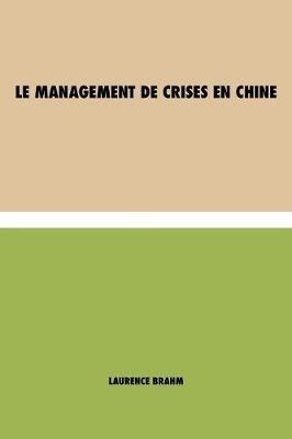 Le Management de Crises en Chine - Laurence Brahm - cover
