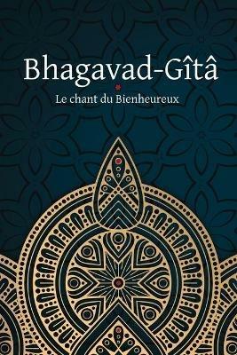 Bhagavad-Gita - Le Chant du Bienheureux - Anonyme - cover