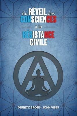 Du reveil des consciences a la resistance civile - Derrick Broze,John Vibes - cover