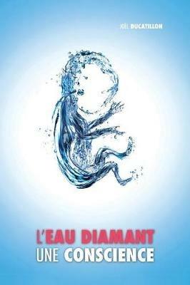 L'Eau Diamant: Une Conscience - Joel Ducatillon - cover