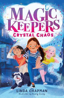 Magic Keepers: Crystal Chaos - Linda Chapman - cover