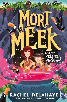 Mort the Meek and the Perilous Prophecy - Rachel Delahaye - cover
