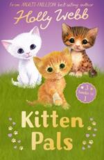 Kitten Pals: The Perfect Kitten, The Rescued Kitten, The Loneliest Kitten