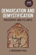 Demarcation and Demystification: Philosophy and its limits