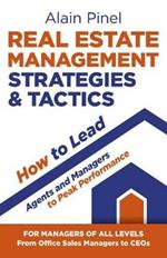 Real Estate Management Strategies & Tactics - How to lead agents and managers to peak performance