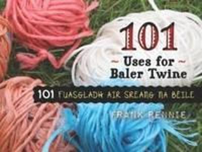 101 Uses of Baler Twine - Rennie - cover