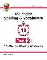 KS1 Year 2 English 10-Minute Weekly Workouts: Spelling & Vocabulary - CGP Books - cover