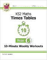 KS2 Year 6 Maths Times Tables 10-Minute Weekly Workouts - CGP Books - cover