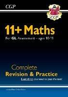 11+ GL Maths Complete Revision and Practice - Ages 10-11 (with Online Edition) - CGP Books - cover