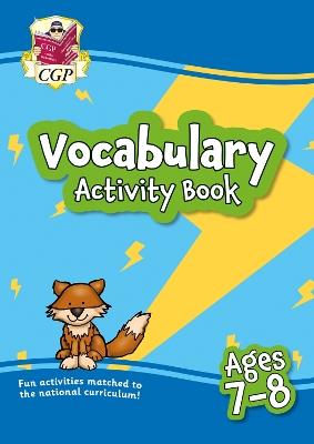 Vocabulary Activity Book for Ages 7-8 - CGP Books - cover