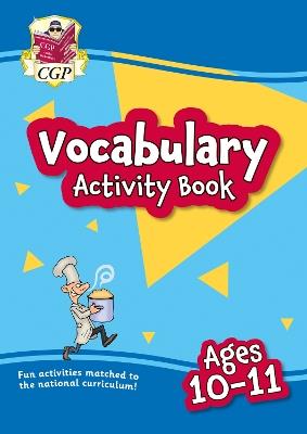 Vocabulary Activity Book for Ages 10-11 - CGP Books - cover