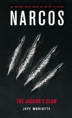 Narcos: The Jaguar's Claw - Jeff Mariotte - cover