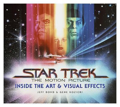Star Trek: The Motion Picture: The Art and Visual Effects - Jeff Bond - cover