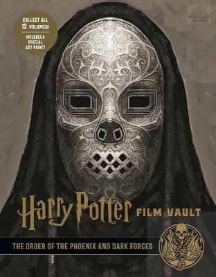 Harry Potter: The Film Vault - Volume 8: The Order of the Phoenix and Dark Forces - Jody Revenson - cover