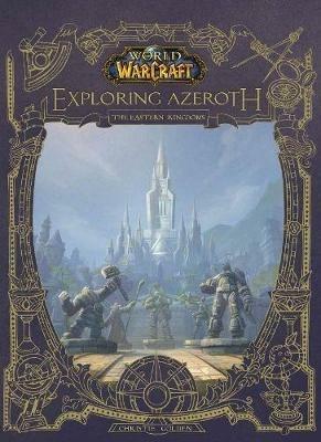 World of Warcraft: Exploring Azeroth - The Eastern Kingdoms: Exploring Azeroth - The Eastern Kingdoms - cover