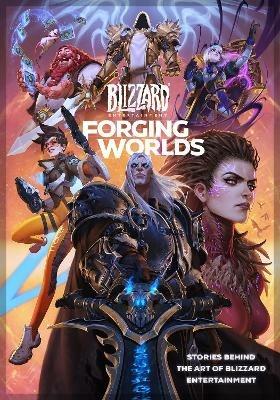 Forging Worlds: Stories Behind the Art of Blizzard Entertainment - Micky Neilson - cover