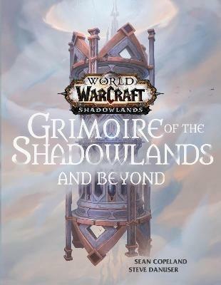 World of Warcraft: Grimoire of the Shadowlands and Beyond - Sean Copeland - cover