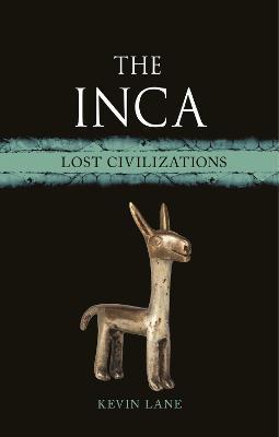 The Inca: Lost Civilizations - Kevin Lane - cover