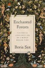Enchanted Forests: The Poetic Construction of a World Before Time