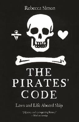 The Pirates' Code: Laws and Life Aboard Ship - Rebecca Simon - cover