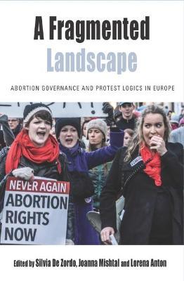 A Fragmented Landscape: Abortion Governance and Protest Logics in Europe - cover