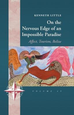 On the Nervous Edge of an Impossible Paradise: Affect, Tourism, Belize - Kenneth Little - cover