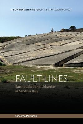 Fault Lines: Earthquakes and Urbanism in Modern Italy - Giacomo Parrinello - cover