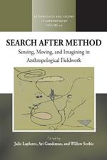 Search After Method: Sensing, Moving, and Imagining in Anthropological Fieldwork