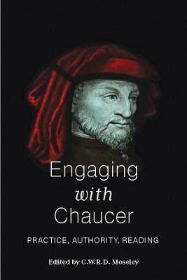 Engaging with Chaucer: Practice, Authority, Reading - cover