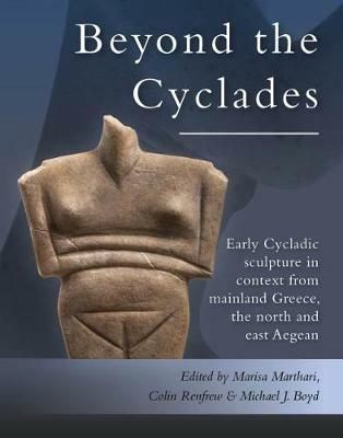 Beyond the Cyclades: Early Cycladic Sculpture in Context from Mainland Greece, the North and East Aegean - cover