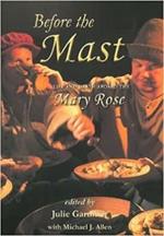 Before the Mast: Life and Death Aboard the Mary Rose