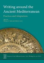 Writing Around the Ancient Mediterranean: Practices and Adaptations