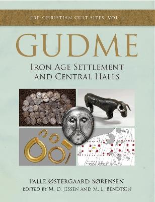 Gudme: Iron Age Settlement and Central Halls - Palle Ostergaard Sorensen - cover