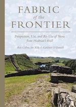 Fabric of the Frontier: Prospection, Use, and Re-Use of Stone from Hadrian’s Wall