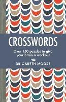 Crosswords: Over 150 puzzles to give your brain a workout - Gareth Moore - cover