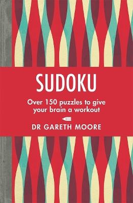 Sudoku: Over 150 puzzles to give your brain a workout - Gareth Moore - cover