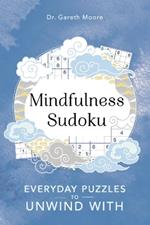 Mindfulness Sudoku: Everyday puzzles to unwind with