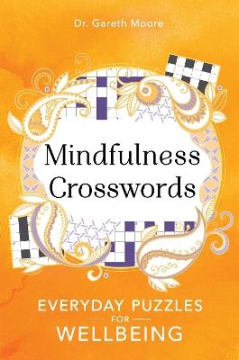 Mindfulness Crosswords: Everyday puzzles for wellbeing - Gareth Moore - cover