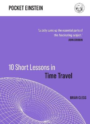 10 Short Lessons in Time Travel - Brian Clegg - cover