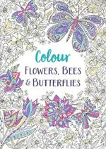 Flowers, Bees and Butterflies: A Relaxing Colouring Book