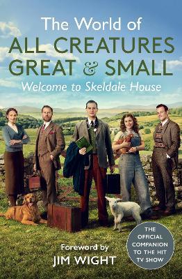 The World of All Creatures Great & Small: Welcome to Skeldale House - All Creatures Great and Small - cover