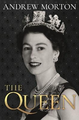 The Queen: 1926-2022 - Andrew Morton - cover