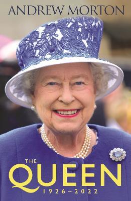 The Queen: 1926-2022 - Andrew Morton - cover
