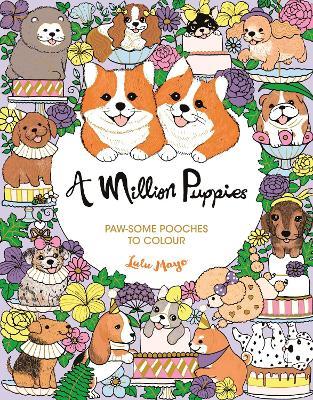 A Million Puppies: Paw-some Pooches to Colour - Lulu Mayo - cover