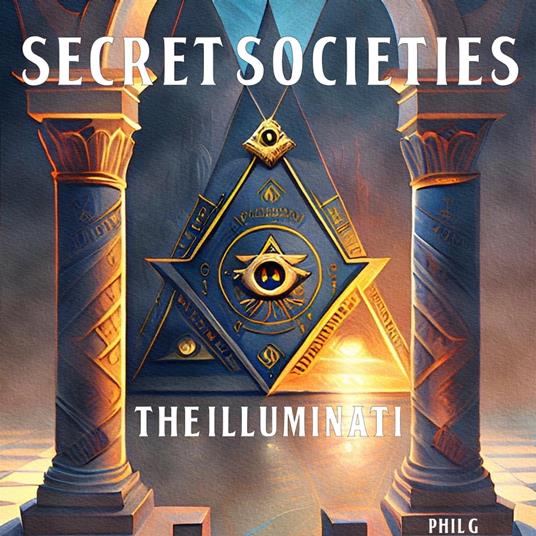Secret Societies: The Illuminati - G, Phil - Audiolibro in inglese | IBS